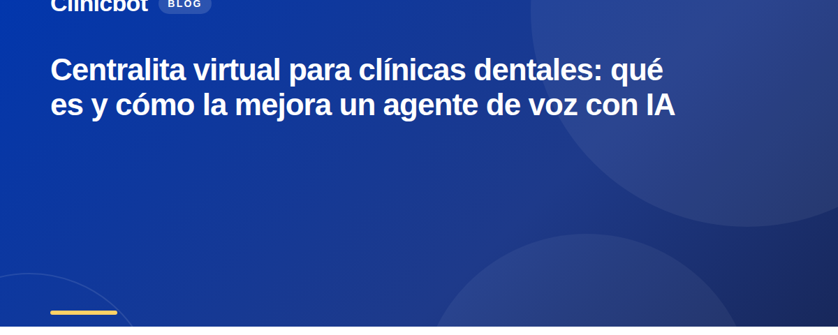 Centralita virtual para clínicas dentales: qué es y cómo la mejora un agente de voz con IA