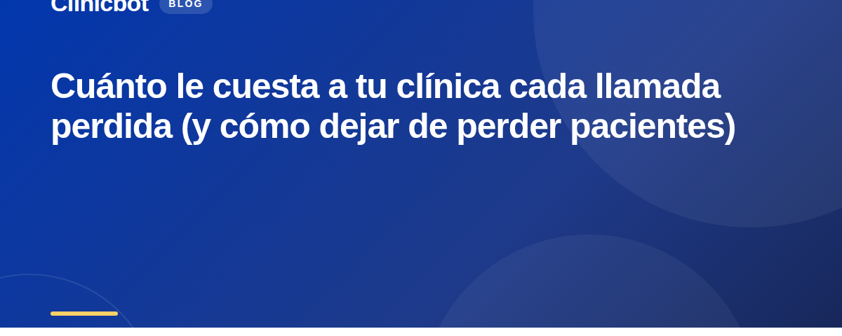 Cuánto le cuesta a tu clínica cada llamada perdida (y cómo dejar de perder pacientes)