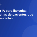 CRM con IA para llamadas: la Gestión de Citas y Pacientes de Clinicbot