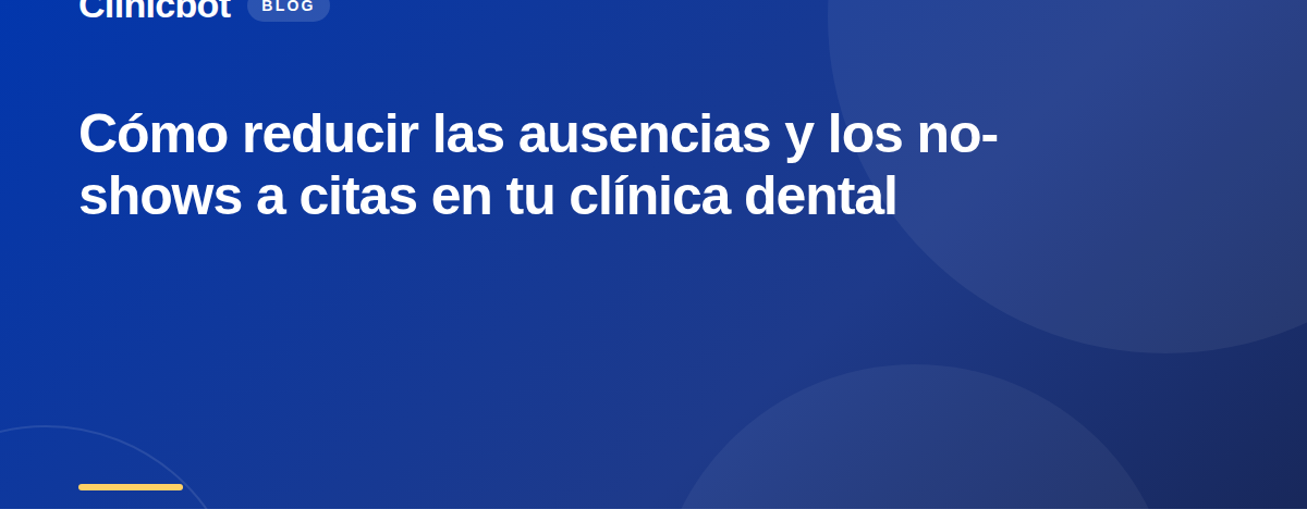 Cómo reducir las ausencias y los no-shows a citas en tu clínica dental